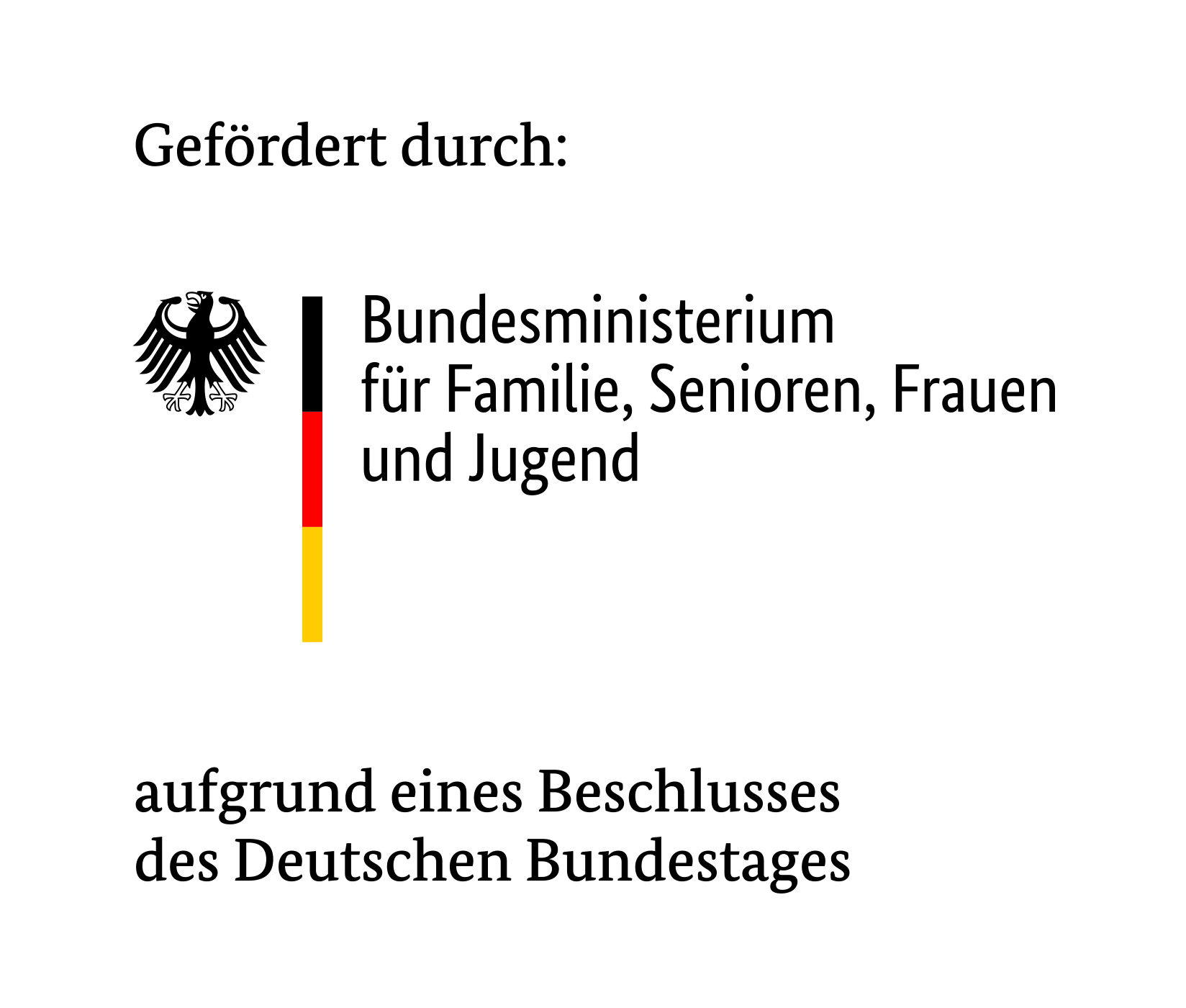 Gefördert durch: Bundesministerium für Familie, Senioren, Frauen und Jugend aufgrund eines Beschlusses des Deutschen Bundestages